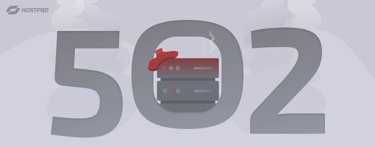 Causes of Error 502. How to fix it? - Hostpro Blog